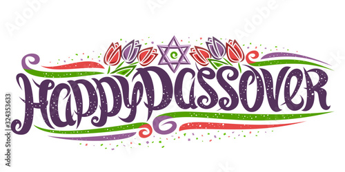Vector greeting card for Jewish Passover, decorative flyer with curly calligraphic font, art curls and flourishes, tulip flowers and star of David, swirly brush type for words happy passover on white.
