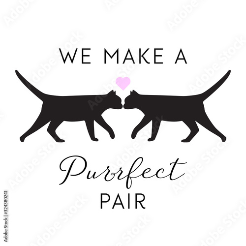 Vector illustration of two cats and a heart. We make a purrfect pair. Cute romantic card concept.