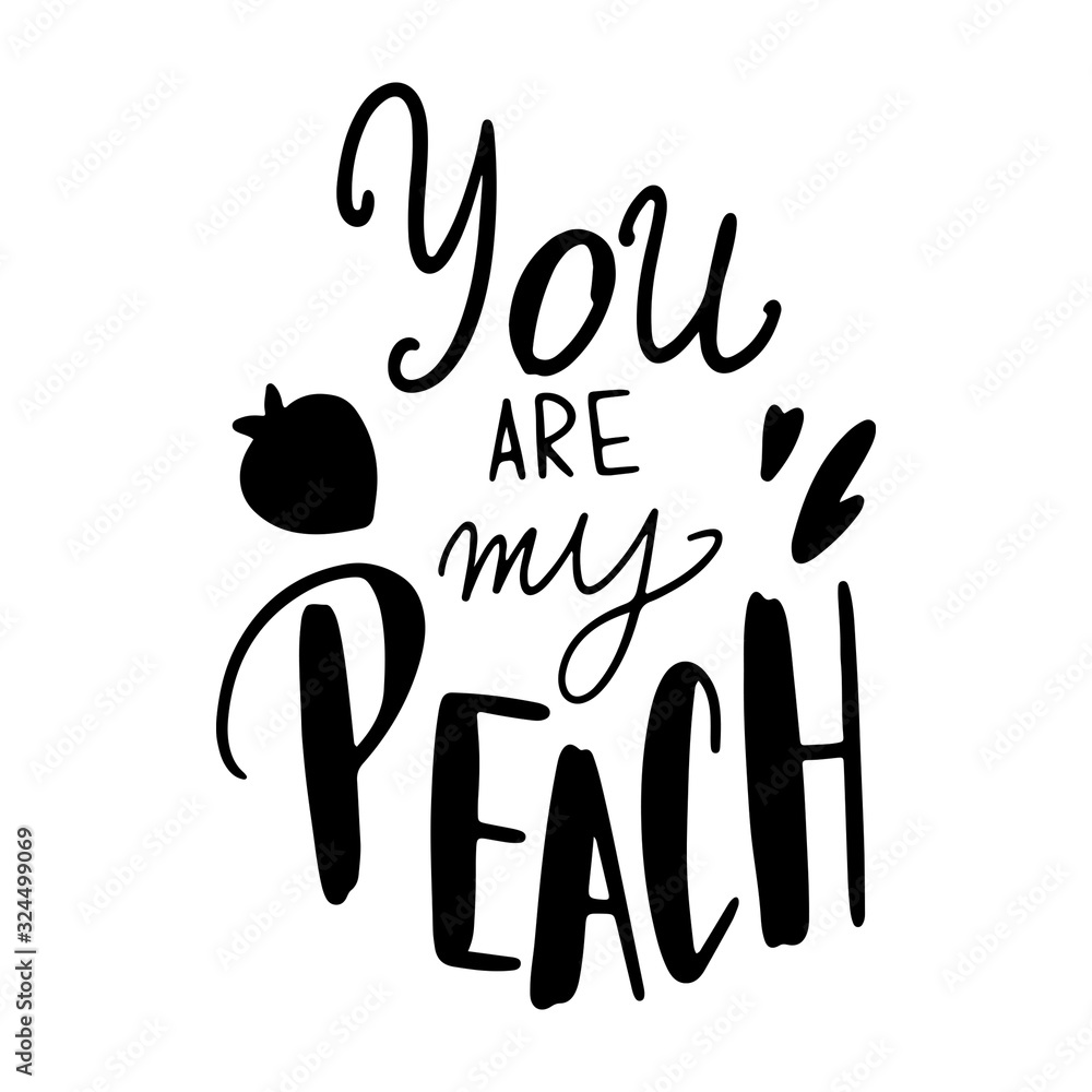 Obraz premium Digital art cute contour doodle hand lettering you are my peach for Valentine's Day. Print for fabrics, packaging paper, packaging, covers, cards, invitation cards, posters, banners, web design.