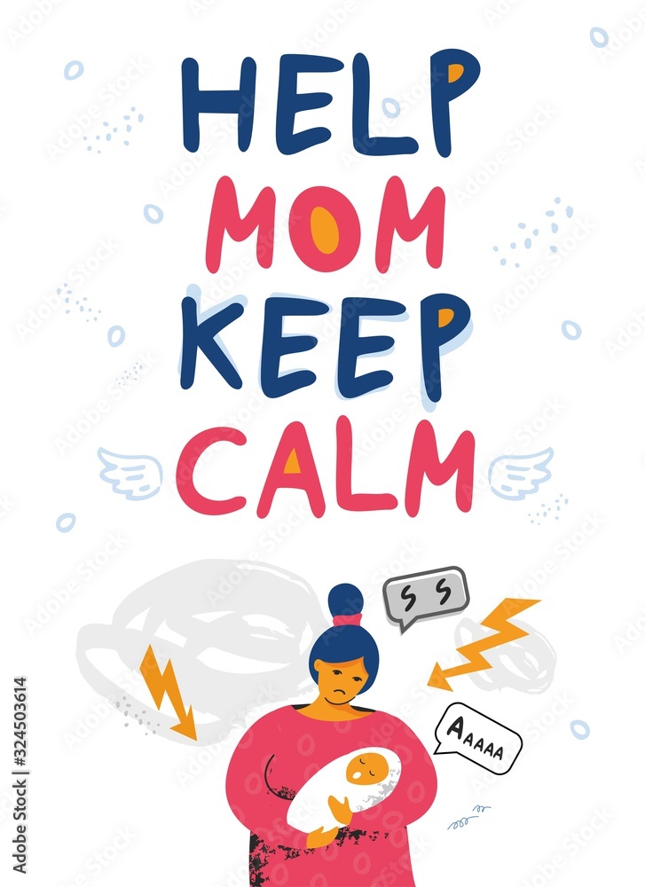 Help mom keep calm hand drawn quote. Motivating poster with a tired single woman and a crying baby in her arms. Postpartum depression. Banner about stress at home. Flat cartoon vector illustration.
