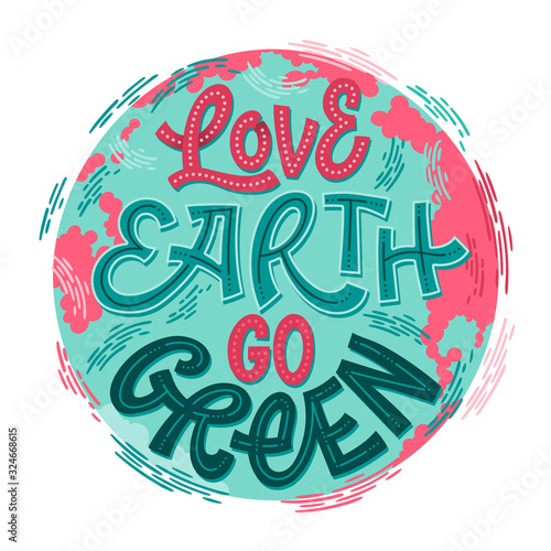 Green eco lettering in beautiful style - Love Earth, go green. Modern card design. Beautiful vector illustration. Graphic element collection.