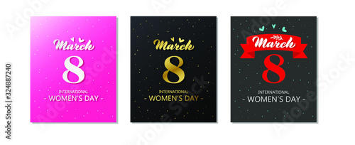 8 march international women   s day - vector greeting cards. Set illustrations  white  on  pink  gold on black  red on grey. Vector template with lettering. EPS 10