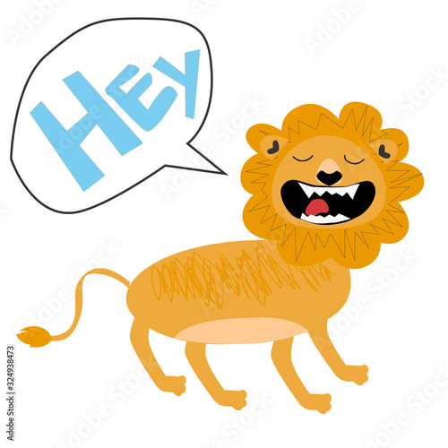 Cute smiling lion say Hey on a white background in kids cartoon style. Vector Illustration. Print or Poster Design, for t-shirt print, kids wear fashion design,