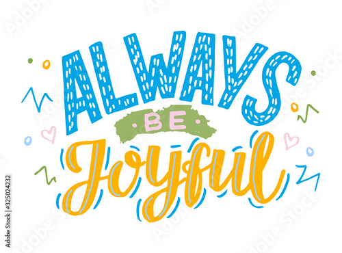 Hand lettering with Bible verse Be joyful always.