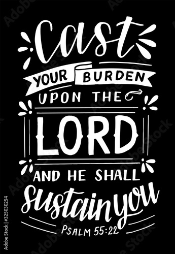 Hand lettering with Bible verse Cast your burden upon the Lord and He shall sustain you .