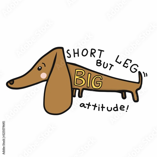 Short legs but big attitude dachshund dog cartoon vector illustration