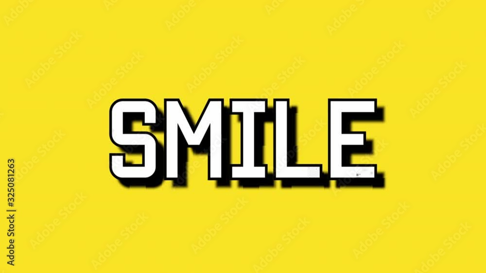 A glitchy distorted screen with the word Smile. Big white font, yellow background.