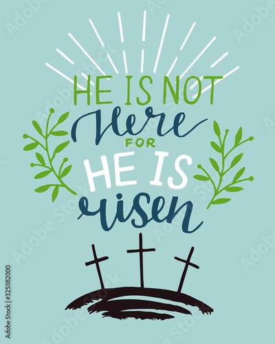 Hand lettering Bible Verse He is risen with three crosses