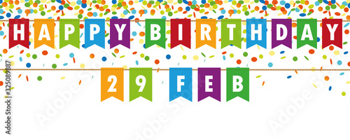 happy birthday 29 february party flags banner with confetti rain on white background vector illustration EPS10