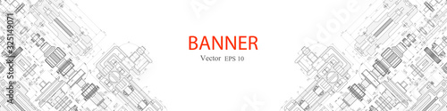 Technological white banner .Mechanical Engineering background .Rotating parts mechanisms .Technical drawing background.Vector illustration .	