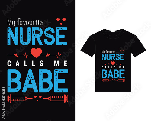 My favourite Nurse Calls Me baby - Nursing t shirt design vector template