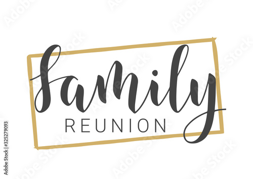 Vector Illustration. Handwritten Lettering of Family Reunion. Template for Banner, Greeting Card, Postcard, Invitation, Party, Poster, Print or Web Product. Objects Isolated on White Background.
