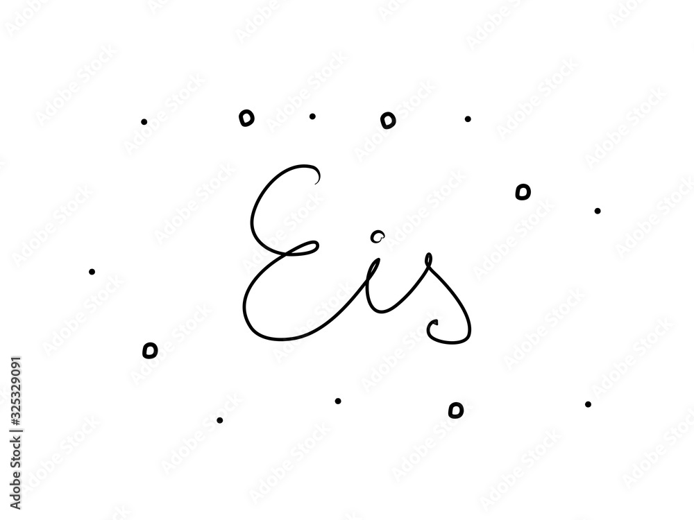 Eis phrase handwritten with a calligraphy brush. Ice cream in german. Modern brush calligraphy. Isolated word black Eis phrase handwritten with a calligraphy brush. Ice cream in german. Modern brush calligraphy. Isolated word black