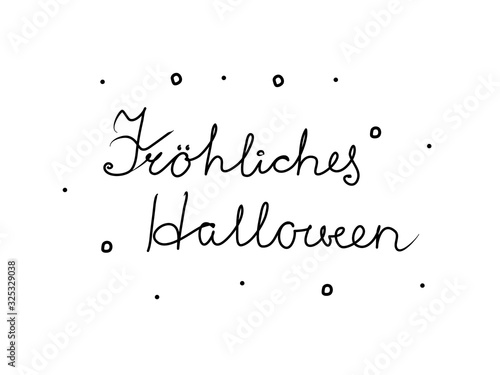 Fröhliches halloween phrase handwritten with a calligraphy brush. Happy halloween in german. Modern brush calligraphy. Isolated word black