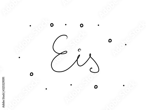Eis phrase handwritten with a calligraphy brush. Ice cream in german. Modern brush calligraphy. Isolated word black