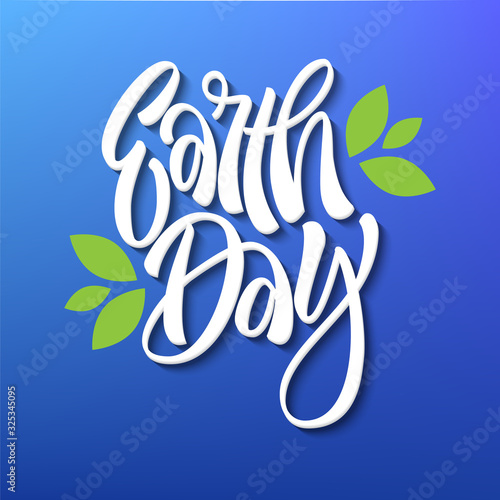 Eart Day raster poster with handlettering sign. With realistic 3D shadow. For banner, greeting card, social media and web design.