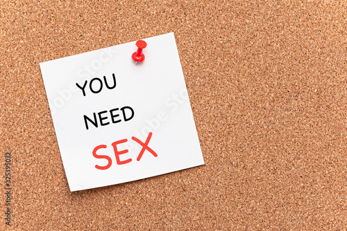 YOU NEED SEX Text on white paper, concept Picture 