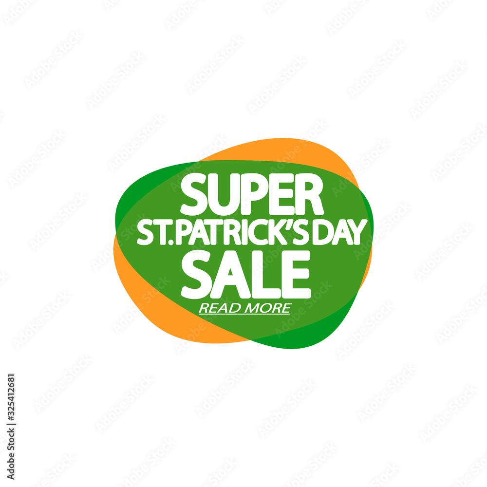 Super Patrick's Day Sale, bubble banner design template, discount tag, app icon, vector illustration Super Patrick's Day Sale, bubble banner design template, discount tag, app icon, vector illustration