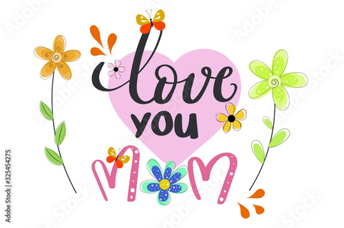 Best mom ever. The best mom. Happy mother's day. Love mom decoration with flowers. Illustration mothers day © Luchelle