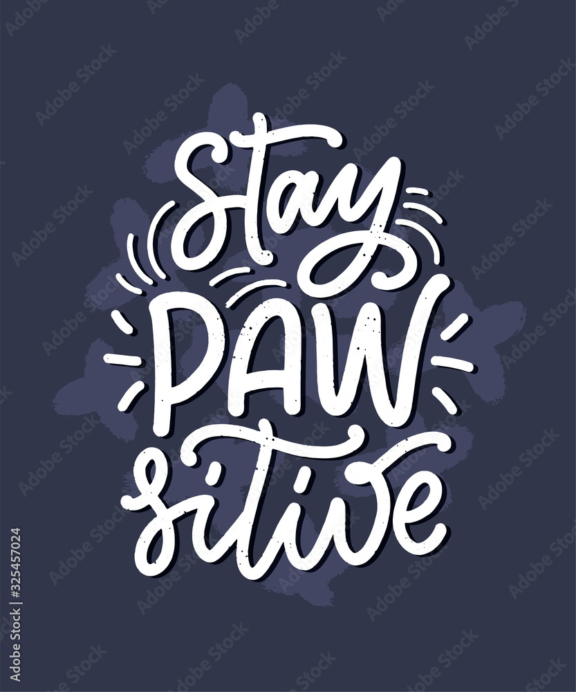 Vector illustration with funny phrase. Hand drawn inspirational quote about dogs. Lettering for poster, t-shirt, card, invitation, sticker.