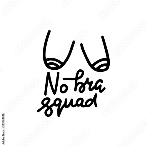 No bra squad. Sticker for social media content. Vector hand drawn boobs illustration design. Bubble pop art style label, poster, t shirt print, post card, video blog cover