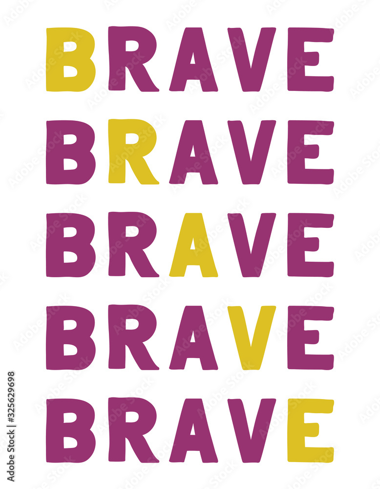 Brave Vector saying. White isolated Brave Vector saying. White isolated