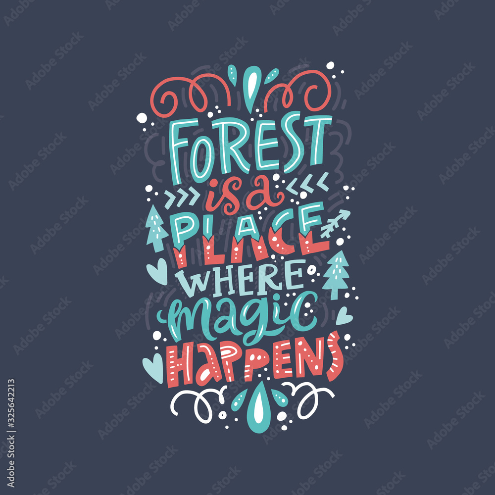 Forest is place where magic happens lettering. Handwritten inscription. Abstract drawing with text isolated on blue backdrop. Spruces, hearts, spots and curls design element. Color vector illustration