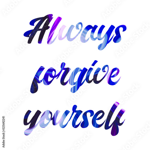 Always forgive yourself Colorful isolated vector saying