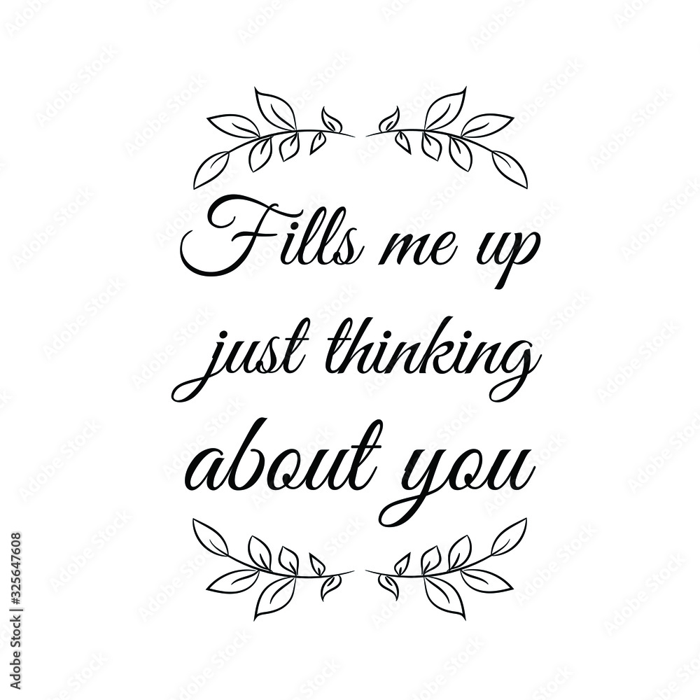 Fills me up just thinking about you. Calligraphy saying for print. Vector Quote 