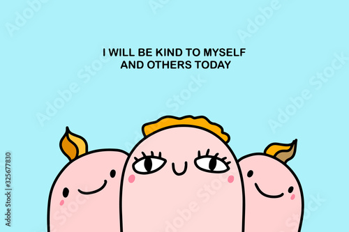 I will be kind to myself and others today hand drawn vector illustration affirmation in cartoon comic style friends together