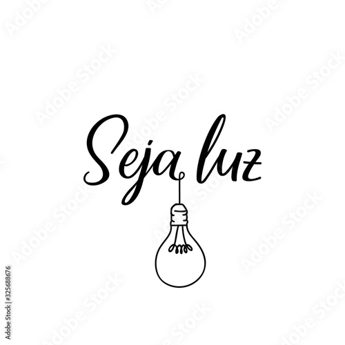 Be light in Portuguese. Ink illustration with hand-drawn lettering.