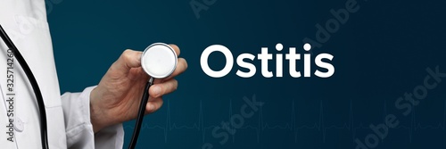 Ostitis. Arzt im Kittel hält Stethoskop. Das Wort Ostitis steht daneben. Symbol für Medizin, Krankheit, Gesundheit photo