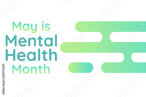 May is Mental Health Awareness Month. Holiday concept. Template for background, banner, card, poster with text inscription. Vector EPS10 illustration.