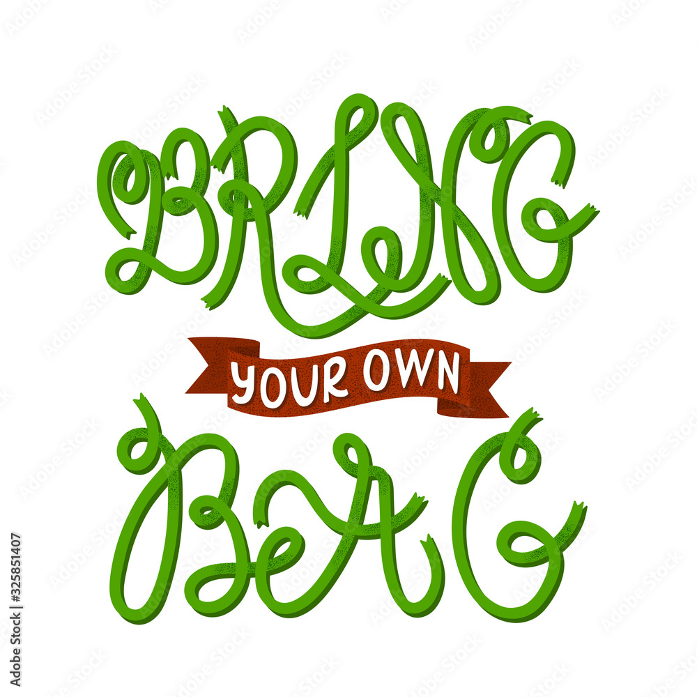 Hand lettering with the words Bring your own bag. Color vector illustration with noises. Hand drawn phrase isolated on white background. Print for bags design.Text for shopping bag.Zero waste concept Hand lettering with the words Bring your own bag. Color vector illustration with noises. Hand drawn phrase isolated on white background. Print for bags design.Text for shopping bag.Zero waste concept