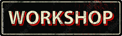 workshop - Vector illustration - vintage rusty metal sign