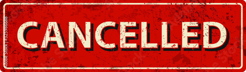 cancelled - Vector illustration - vintage rusty metal sign