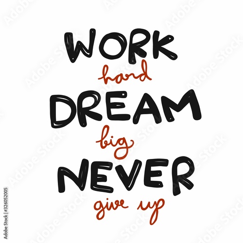 Work hard Dream big Never give up word lettering comic style vector illustration