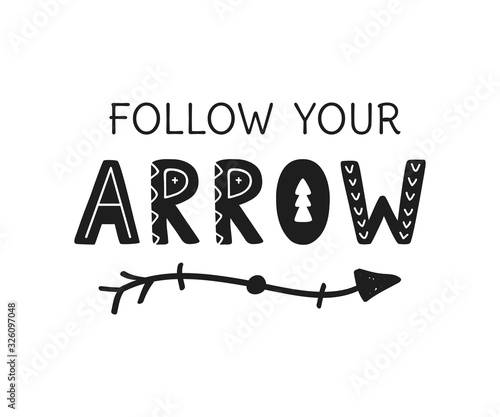 Plakat Follow Your Arrow hand written motivational lettering
