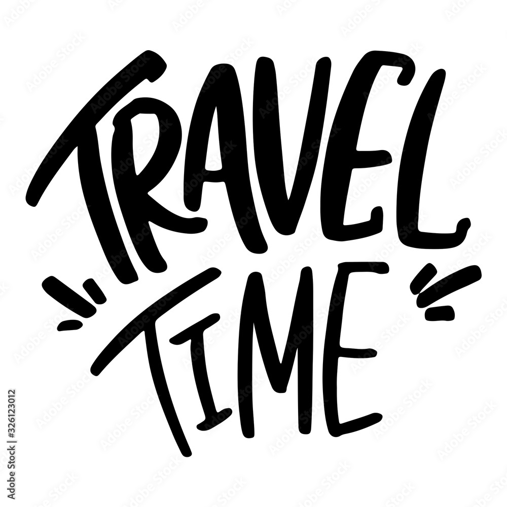 Digital art cute outline doodle hand lettering travel time. Print for banners, posters, cards, textiles, web design, invitation cards, wrapping paper, stationery. Digital art cute outline doodle hand lettering travel time. Print for banners, posters, cards, textiles, web design, invitation cards, wrapping paper, stationery.