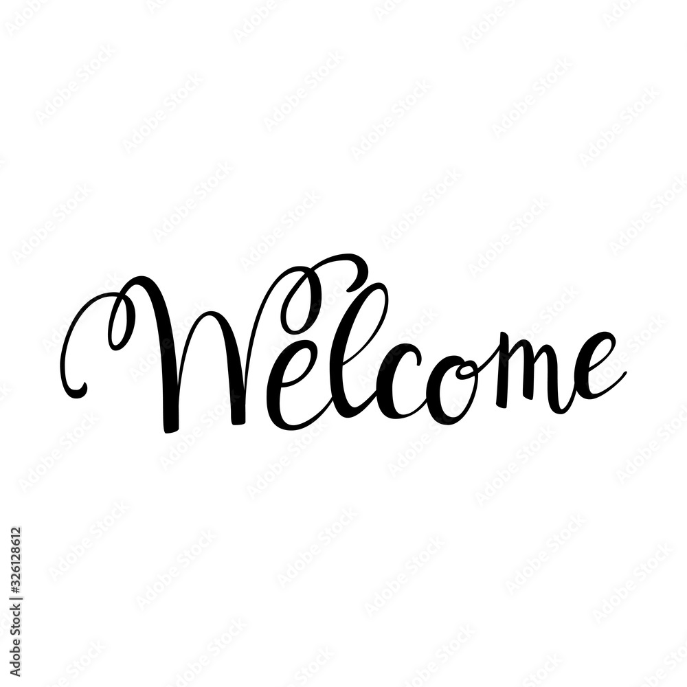 Hand lettering with the word welcome. Black and white vector text ...