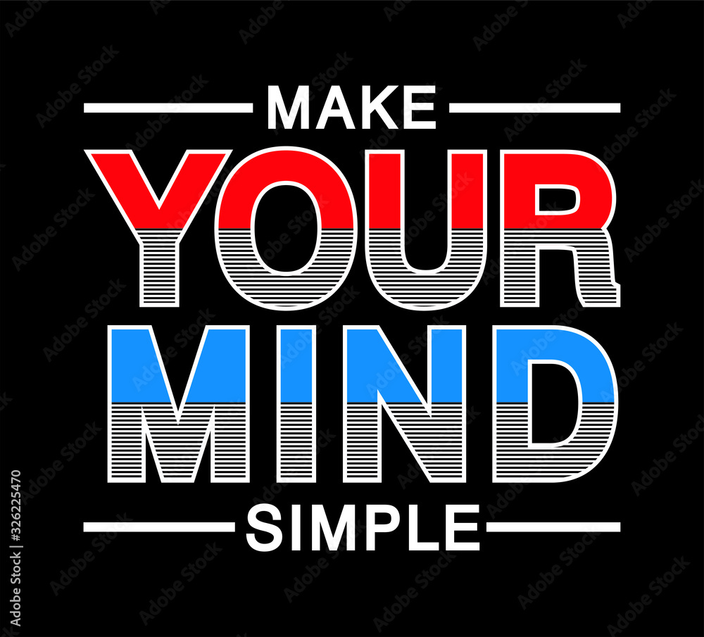 make your mind simple typography for print t shirt 