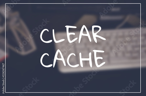 Clear cache word with business blurring background photo
