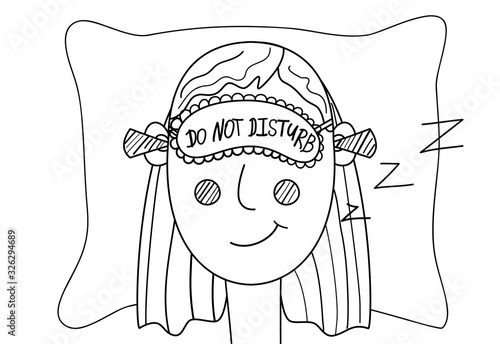 Beautiful girl with a mask on her eyes and earplugs. A woman is sleeping blindfolded. On the mask text Do Not Disturb. Lettering. Funny cartoon character. Line drawing, vector illustration. Happy face