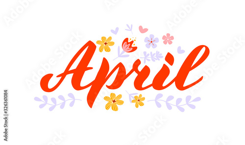 April month name. Handwritten lettering with flat flowers isolated on white. Vector illustration for poster, card, calendar, monthly logo, bullet journal, monthly organizer. Concept April advertising