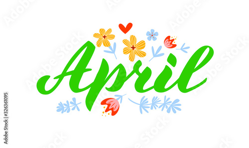 April month name. Handwritten lettering with flat flowers isolated on white. Vector illustration for poster, card, calendar, monthly logo, bullet journal, monthly organizer. Concept April advertising