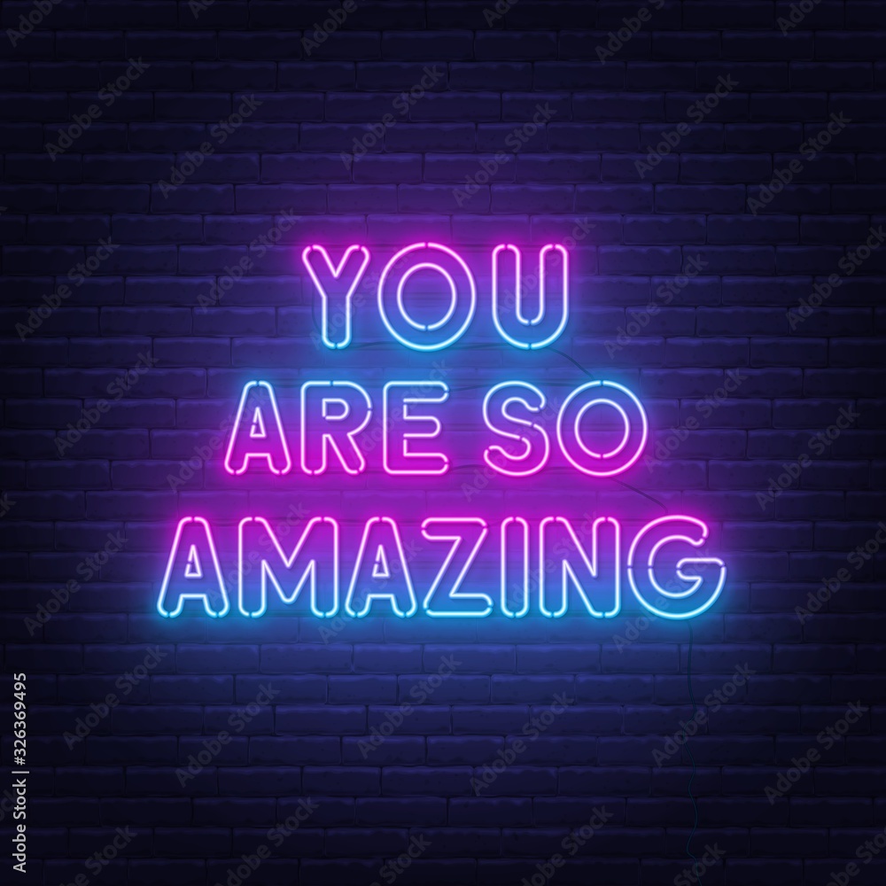 You are so amazing neon lettering. Neon sign on brick wall background. You are so amazing neon lettering. Neon sign on brick wall background.