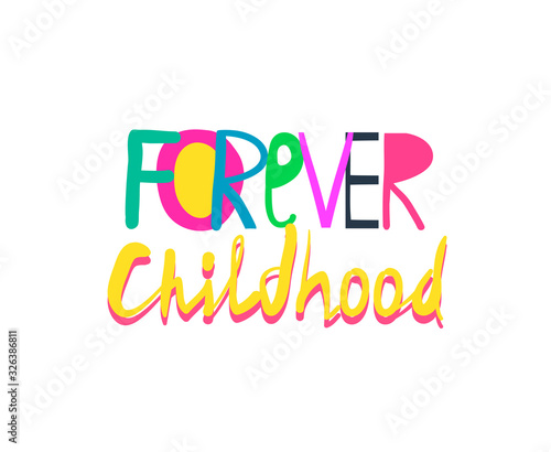 Forever childhood hand drawn childlike lettering quote banner in collage style for kids party event.