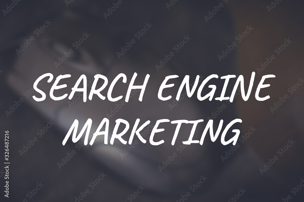 Search engine marketing word with blurring business background Search engine marketing word with blurring business background