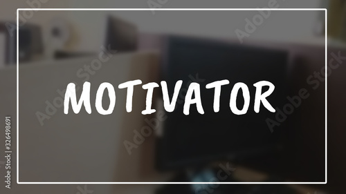 Motivator word with business blurring background