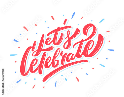 Let's celebrate. Vector lettering.